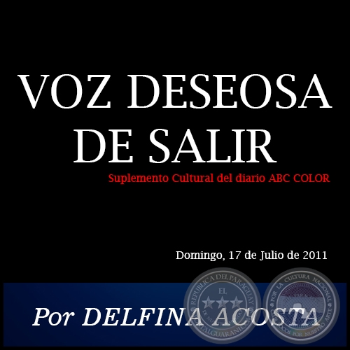 VOZ DESEOSA DE SALIR - Por DELFINA ACOSTA - Domingo, 17 de Julio de 2011